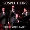 The Gospel Heirs - Build Your Faith - Single